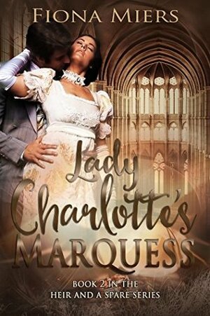 Lady Charlotte's Marquess by Fiona Miers