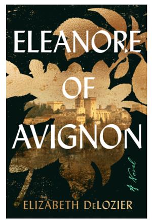 Eleanore of Avignon by Elizabeth DeLozier