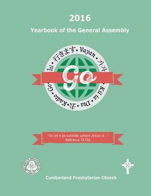 2016 Yearbook of the General Assembly: Cumberland Presbyterian Church by Office Of the General Assembly, Elizabeth Vaughn