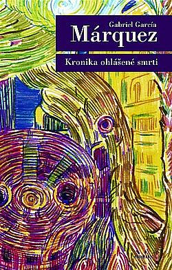 Kronika ohlášené smrti by Gabriel García Márquez