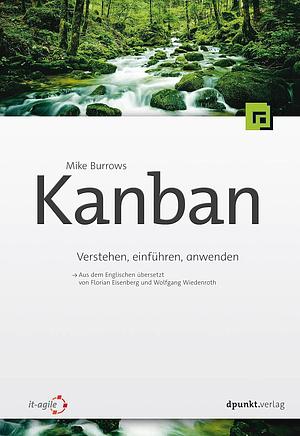 Kanban: Verstehen, einführen, anwenden by Mike Burrows