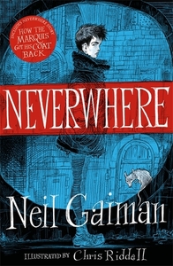 Neverwhere: the Illustrated Edition by Neil Gaiman