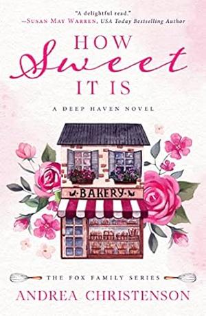 How Sweet It Is by Andrea Christenson