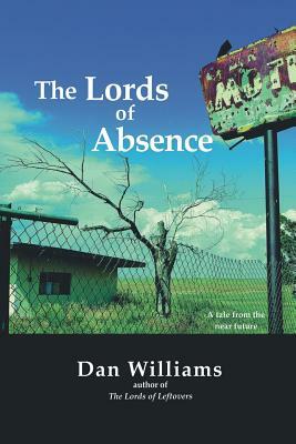 The Lords of Absence by Dan Williams