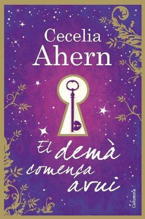 El demÃ comenÃ§a avui by Cecelia Ahern