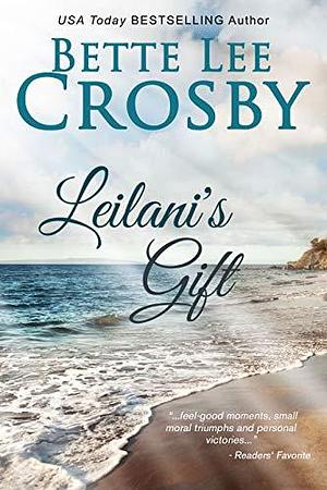 Leilani's Gift by Bette Lee Crosby, Bette Lee Crosby