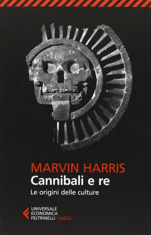 Cannibali e re by Marvin Harris