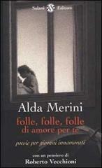 Folle, folle, folle di amore per te. Poesie per giovani innamorati by Alda Merini