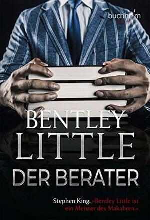 Der Berater by Bentley Little