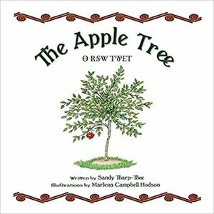 The Apple Tree: A Cherokee Story by Marlena Campbell Hodson, Sandy Tharp-Thee, David Crawler, Wade Blevins, Patrick Rochford