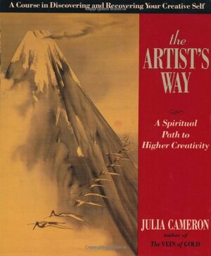 The Artist's Way: A Spiritual Path to Higher Creativity by Julia Cameron