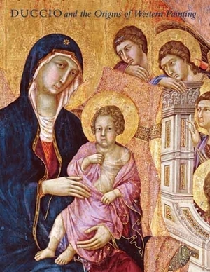 Duccio and the Origins of Western Painting by Keith Christiansen