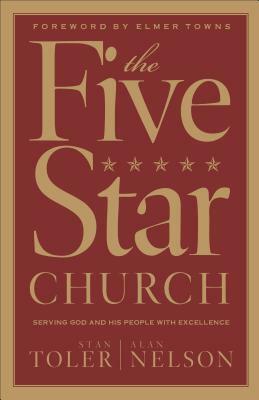 The Five Star Church by Alan Nelson, Stan Toler