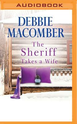 The Sheriff Takes a Wife by Debbie Macomber