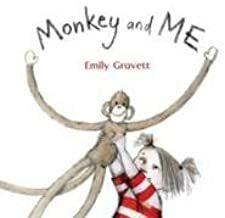 Monkey and Me by Emily Gravett