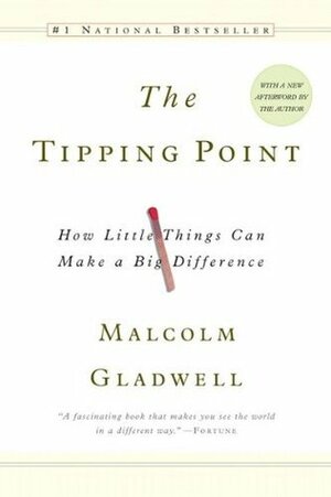 Tipping Point: How Little Things Can Make a Big Difference by Malcolm Gladwell