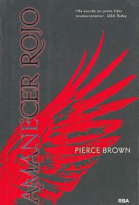 Amanecer Rojo by Pierce Brown