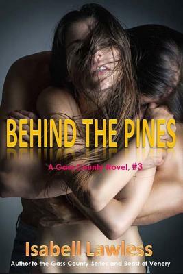 Behind the Pines by Isabell Lawless