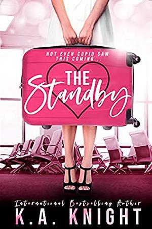 The Standby by K.A. Knight, Everly Yours