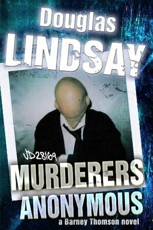 Murderers Anonymous by Douglas Lindsay