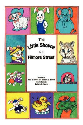 The Little Shoppe on Filmore Street by Barbara E. Hoover, Julie Ann Howell