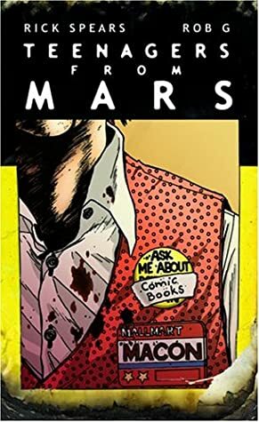 Teenagers from Mars by Rob G, Rick Spears