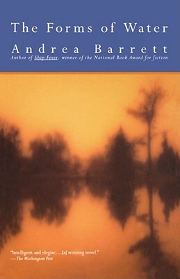 The Forms of Water by Andrea Barrett
