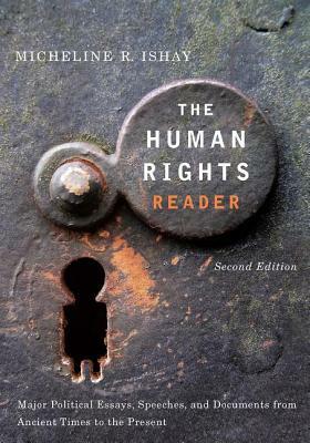 The Human Rights Reader: Major Political Essays, Speeches and Documents from Ancient Times to the Present by Micheline R. Ishay