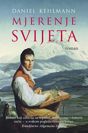 Mjerenje svijeta by Daniel Kehlmann