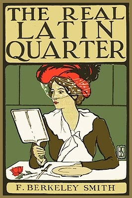 The Real Latin Quarter by Frank Berkeley Smith