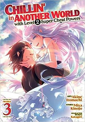 Chillin' in Another World with Level 2 Super Cheat Powers (Manga) Vol. 3 by Katagiri, Miya Kinojo