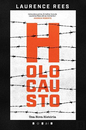 Holocausto: Uma Nova História by Laurence Rees