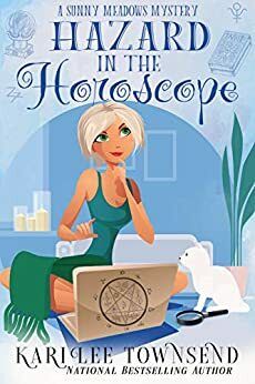Hazard in the Horoscope (A Sunny Meadows Mystery Book 6) by Kari Lee Harmon, Kari Lee Townsend