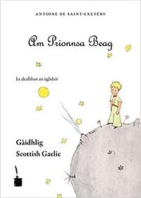 Am prionnsa beag: le dealbhan an ùghdair by Antoine de Saint-Exupéry