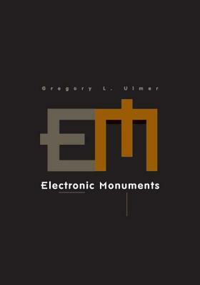 Electronic Monuments by Gregory Ulmer