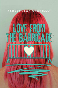 Love from the Barricade by Ashley Jean Granillo