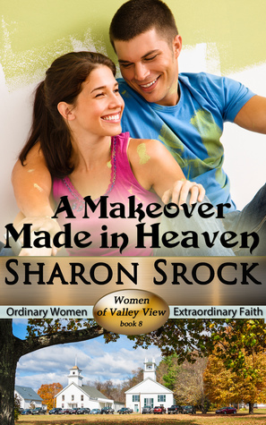 A Makeover Made in Heaven by Sharon Srock