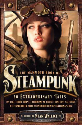 The Mammoth Book of Steampunk by 