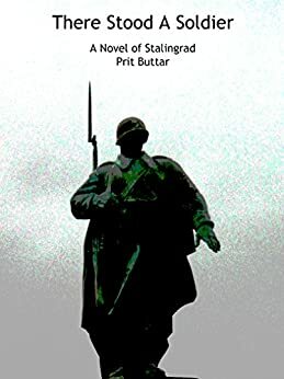 There Stood A Soldier: A Novel of Stalingrad by Prit Buttar