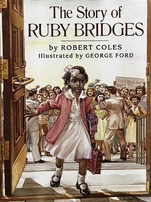 The Story of Ruby Bridges by Robert Coles