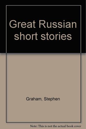 Great Russian short stories by Stephen Graham