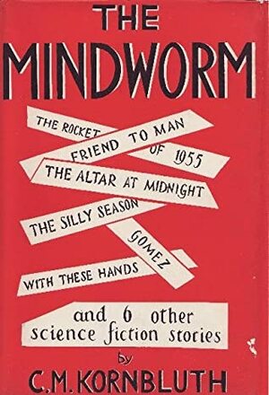 The Mindworm and Other Stories by C.M. Kornbluth