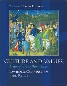 Culture and Values: A Survey of the Humanities, Volume I With Infotrac by John J. Reich, Lawrence S. Cunningham