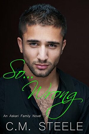 So...Wrong by C.M. Steele