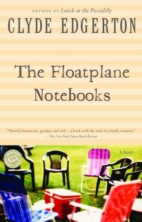 The Floatplane Notebooks by Clyde Edgerton