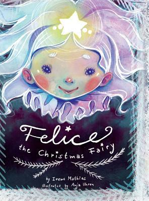 Felice the Christmas Fairy by Irene Mathias