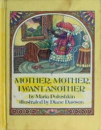 Mother, Mother, I Want Another by Maria Polushkin Robbins