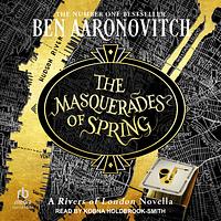 The Masquerades of Spring by Ben Aaronovitch