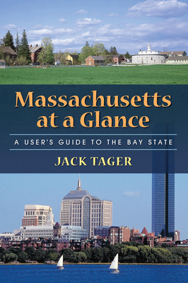 Massachusetts at a Glance: A User's Guide to the Bay State by Jack Tager