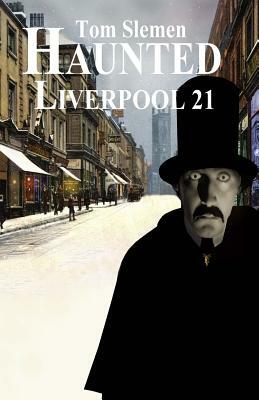 Haunted Liverpool 21 by Tom Slemen